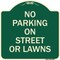 Signmission No Parking on Street or Lawns Heavy-Gauge Aluminum Architectural Sign, 18" x 18", G-1818-23691 A-DES-G-1818-23691 - alternate 1
